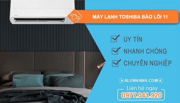 nguyên nhân máy lạnh toshiba báo lỗi 11