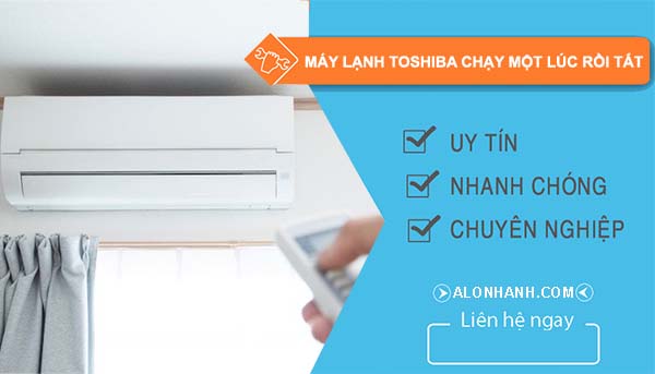 nguyên nhân máy lạnh toshiba chạy một lúc rồi tắt