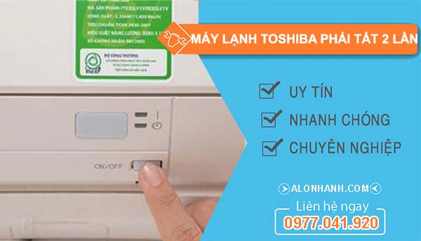 nguyên nhân máy lạnh toshiba phải tắt 2 lần