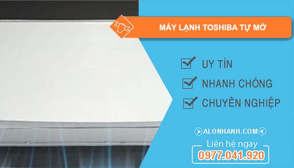 nguyên nhân máy lạnh toshiba tự mở