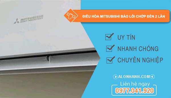 sửa điều hòa mitsubishi báo lỗi chớp đèn 2 lần