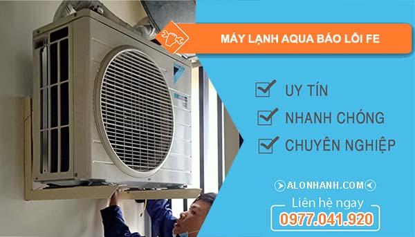 sửa máy lạnh aqua báo lỗi fe