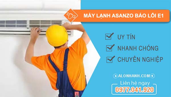 sửa máy lạnh asanzo báo lỗi e1