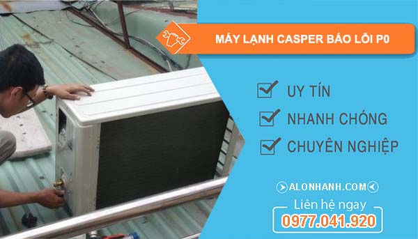 sửa máy lạnh casper báo lỗi p0