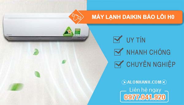 sửa máy lạnh daikin báo lỗi h0
