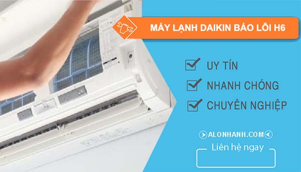 sửa máy lạnh daikin báo lỗi h6