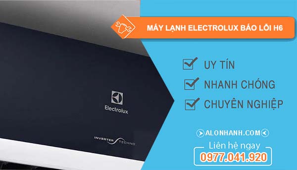 sửa máy lạnh electrolux báo lỗi h6