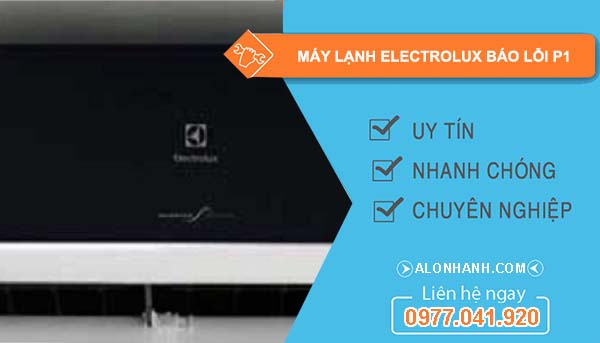 sửa máy lạnh electrolux báo lỗi p1
