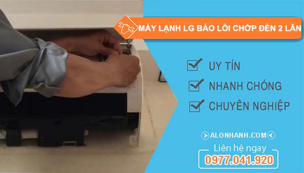 sửa máy lạnh lg báo lỗi chớp đèn 2 lần