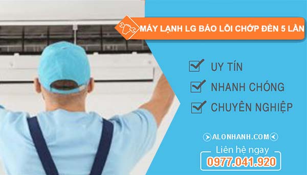 sửa máy lạnh lg báo lỗi chớp đèn 5 lần