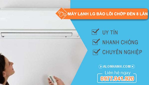 sửa máy lạnh lg báo lỗi chớp đèn 8 lần