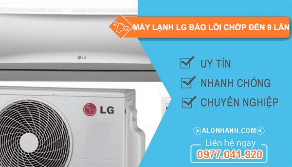 sửa máy lạnh lg báo lỗi chớp đèn 9 lần