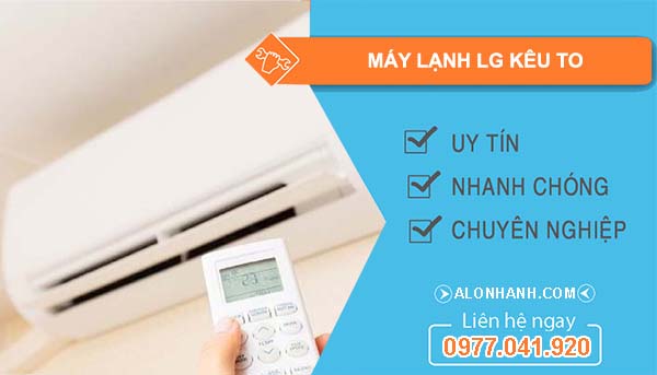 sửa máy lạnh lg kêu to