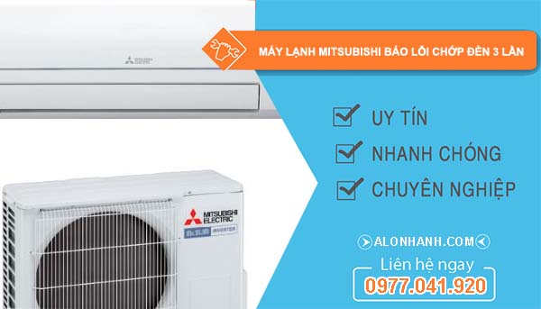 sửa máy lạnh mitsubishi báo lỗi chớp đèn 3 lần