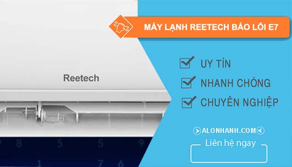 sửa máy lạnh reetech báo lỗi e7