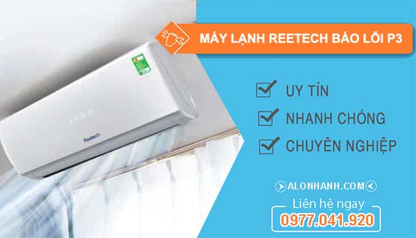 sửa máy lạnh reetech báo lỗi p3