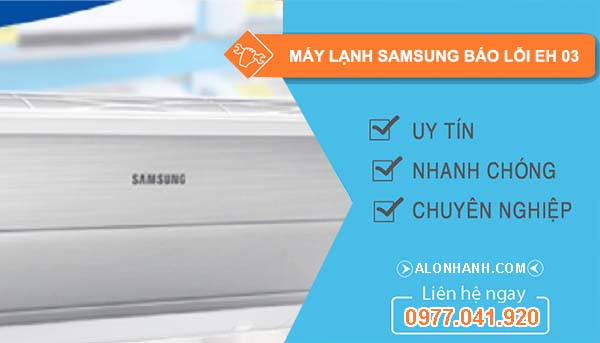 sửa máy lạnh samsung báo lỗi eh 03