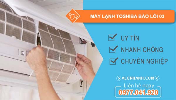 sửa máy lạnh toshiba báo lỗi 03
