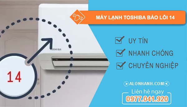 sửa máy lạnh toshiba báo lỗi 14