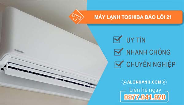 sửa máy lạnh toshiba báo lỗi 21