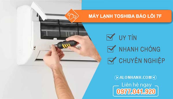 sửa máy lạnh toshiba báo lỗi 7F