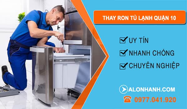 Thay Ron Tủ Lạnh Tại Quận 10