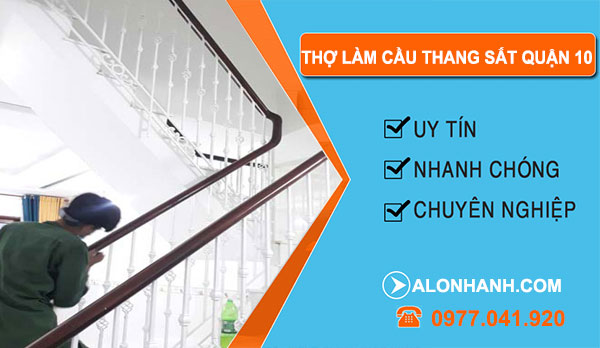 Thợ Làm Cầu Thang Sắt Quận 10