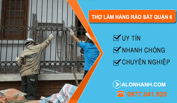 Thợ Làm Hàng Rào Sắt Quận 6