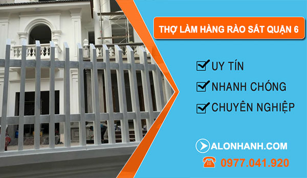 Thợ Làm Hàng Rào Sắt Tại Quận 6
