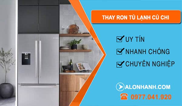 Thợ Thay Ron Tủ Lạnh Củ Chi