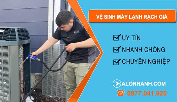 thợ Vệ Sinh Máy Lạnh Rạch Giá