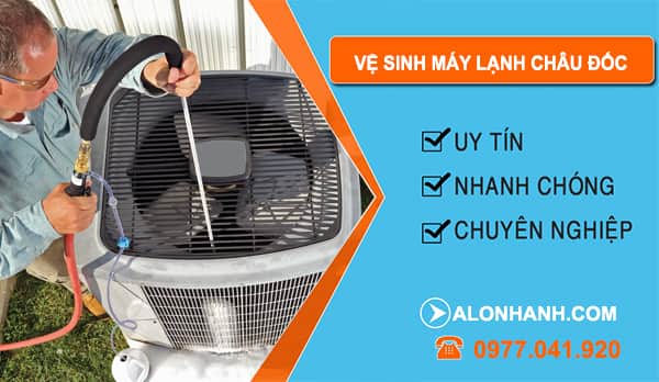 Vệ Sinh Máy Lạnh Châu Đốc