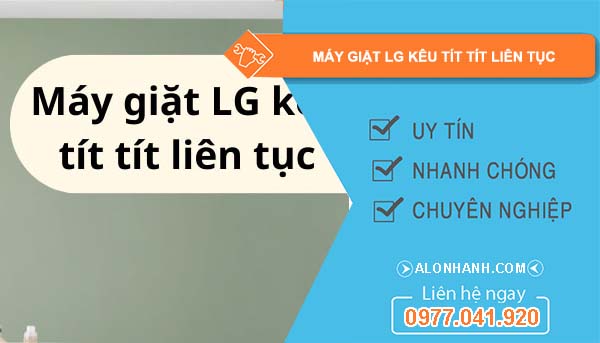 máy giặt lg kêu tít tít liên tục