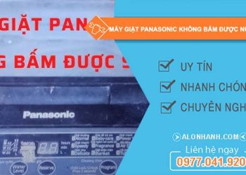 máy giặt panasonic không bấm được nút start