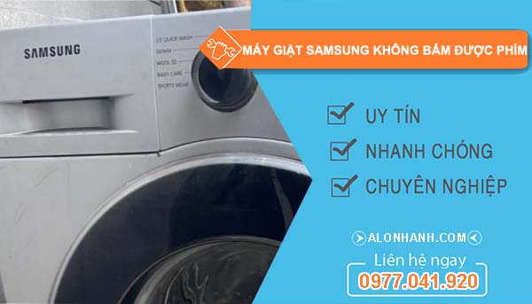 máy giặt samsung không bấm được phím 
