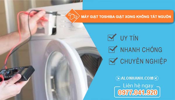 máy giặt toshiba giặt xong không tắt nguồn