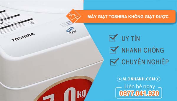 máy giặt toshiba không giặt được 