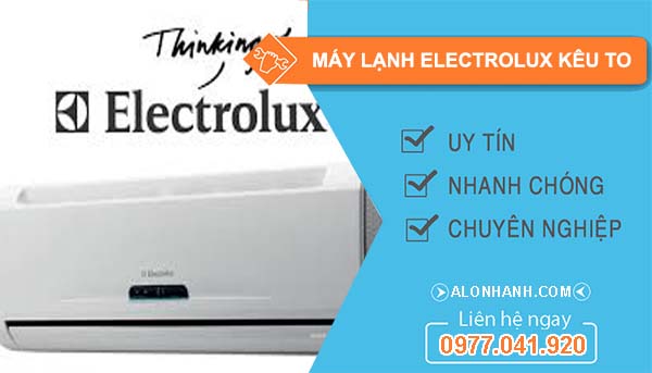 máy lạnh electrolux kêu to