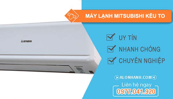 máy lạnh mitsubishi kêu to
