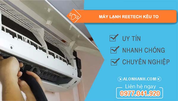 máy lạnh reetech kêu to