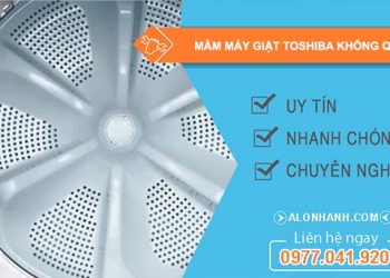 nguyên nhân mâm máy giặt toshiba không quay