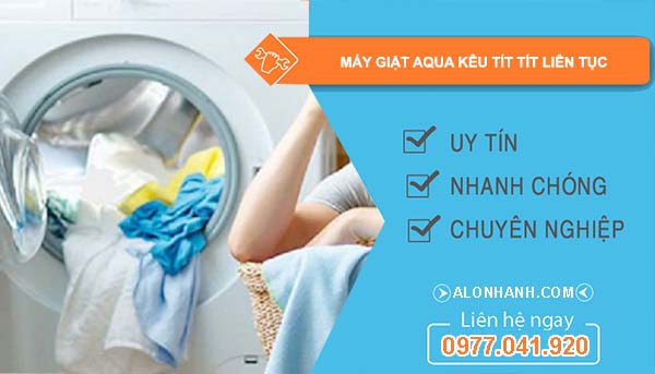 nguyên nhân máy giặt aqua kêu tít tít liên tục