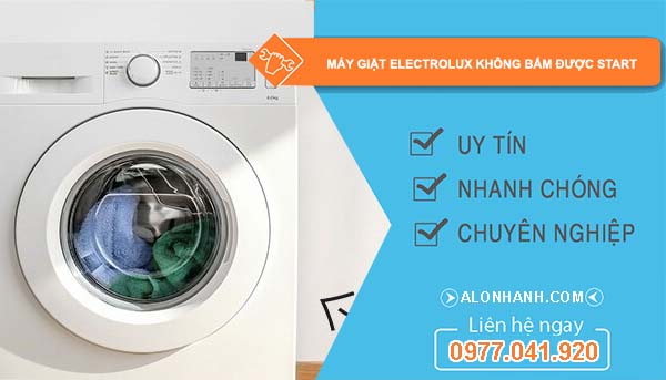 nguyên nhân máy giặt electrolux không bấm được start