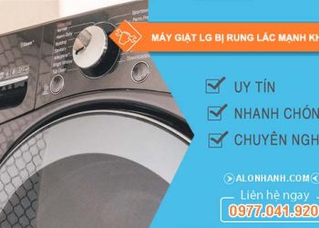 nguyên nhân máy giặt lg bị rung lắc mạnh khi vắt