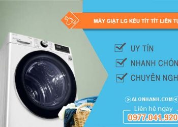 nguyên nhân máy giặt lg kêu tít tít liên tục