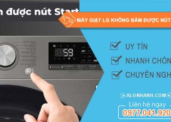 nguyên nhân máy giặt lg không bấm được nút start