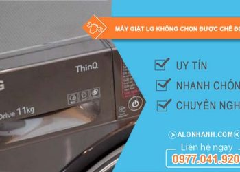 nguyên nhân máy giặt lg không chọn được chế độ giặt
