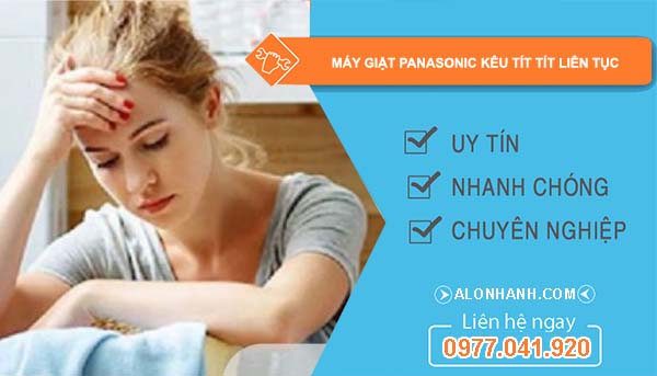nguyên nhân máy giặt panasonic kêu tít tít liên tục