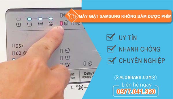 nguyên nhân máy giặt samsung không bấm được phím 