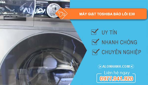 nguyên nhân máy giặt toshiba báo lỗi e30